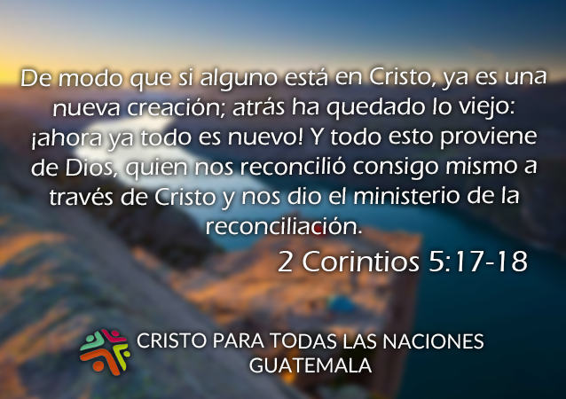 2 Corintios 5:17-18 – Cristo para Todas las Naciones